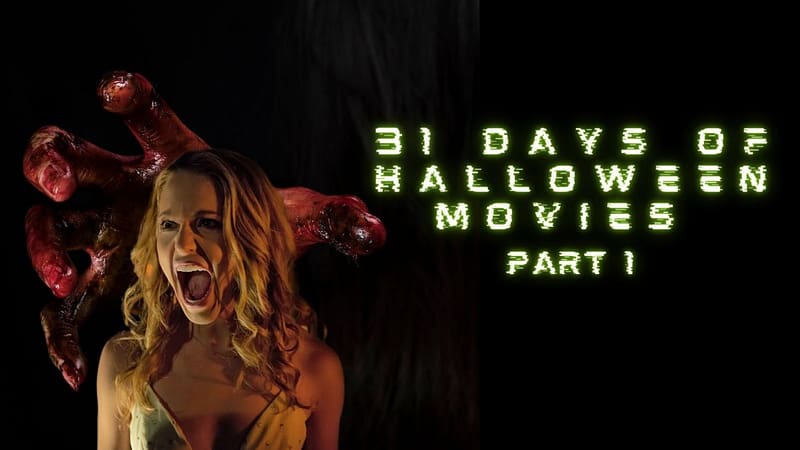 31 days of Halloween movies [part 1]