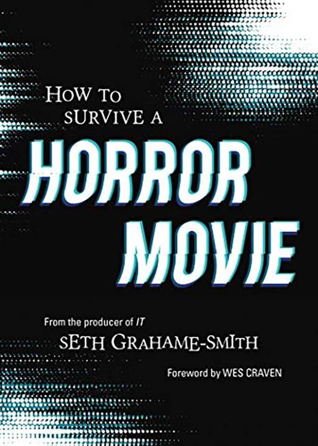 How to Survive a Horror Movie: All the Skills to Dodge the Kills book